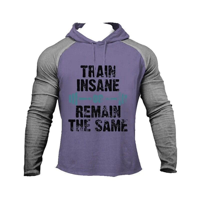 TRAIN INSANE OR REMAIN THE SAME